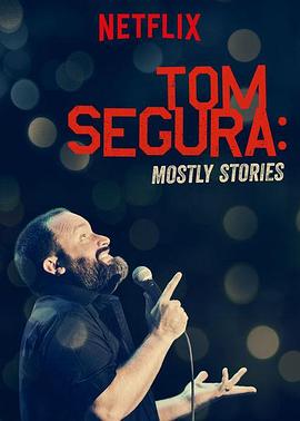 Tom Segura: Mostly Stories完整版在线观看